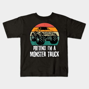 Pretend I'M A Monster Truck Dad Man Kids Sunset Kids T-Shirt